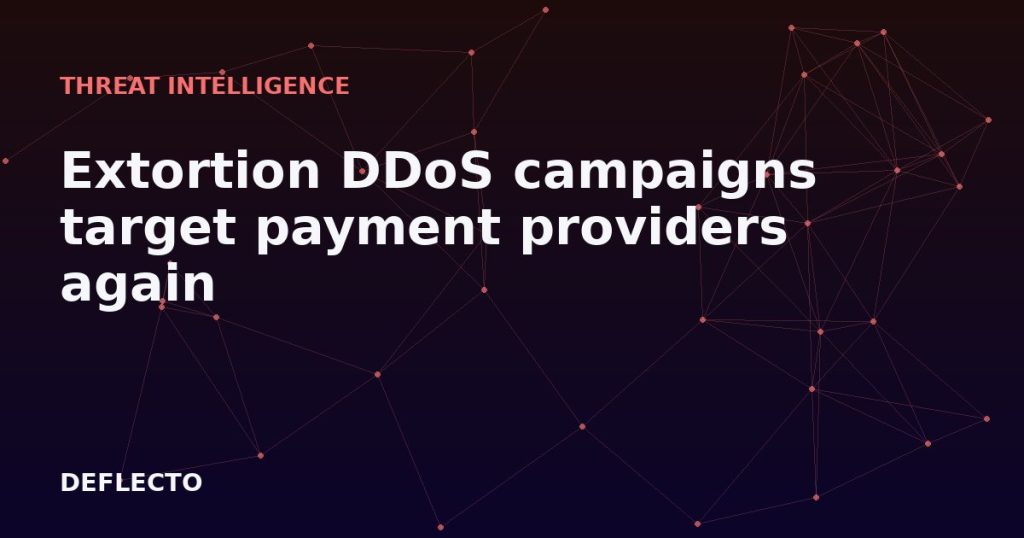 Extortion DDoS campaigns target payment providers again