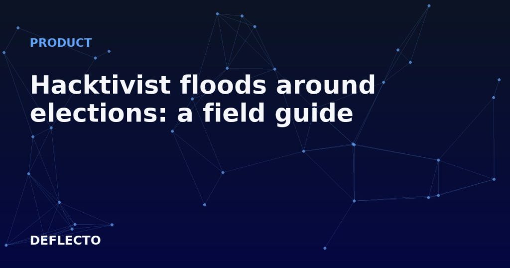 Hacktivist floods around elections: a field guide