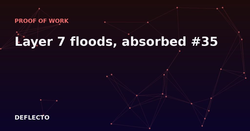 Layer 7 floods, absorbed #35