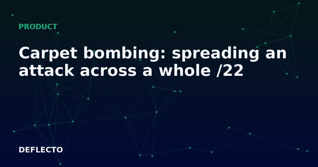 Carpet bombing: spreading an attack across a whole /22