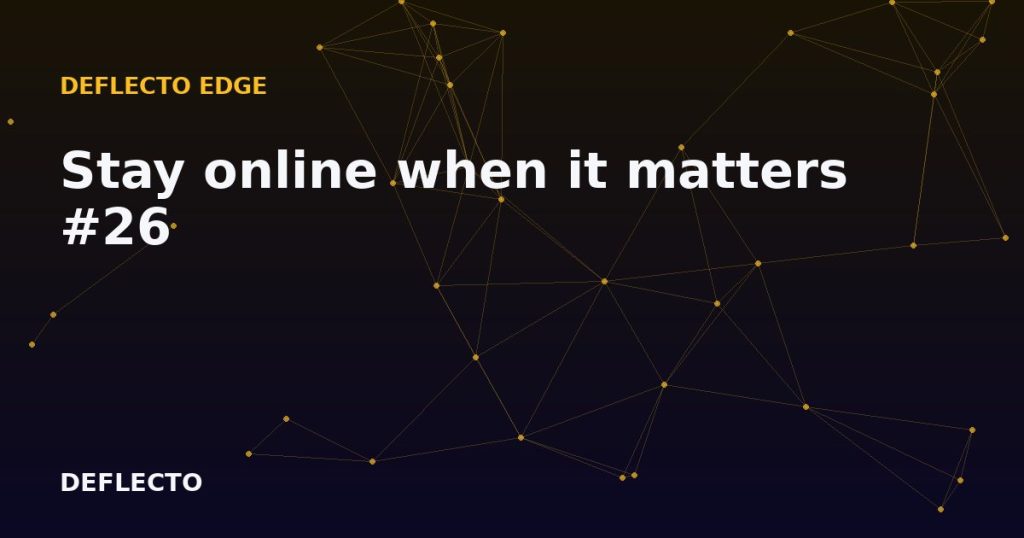 Stay online when it matters #26