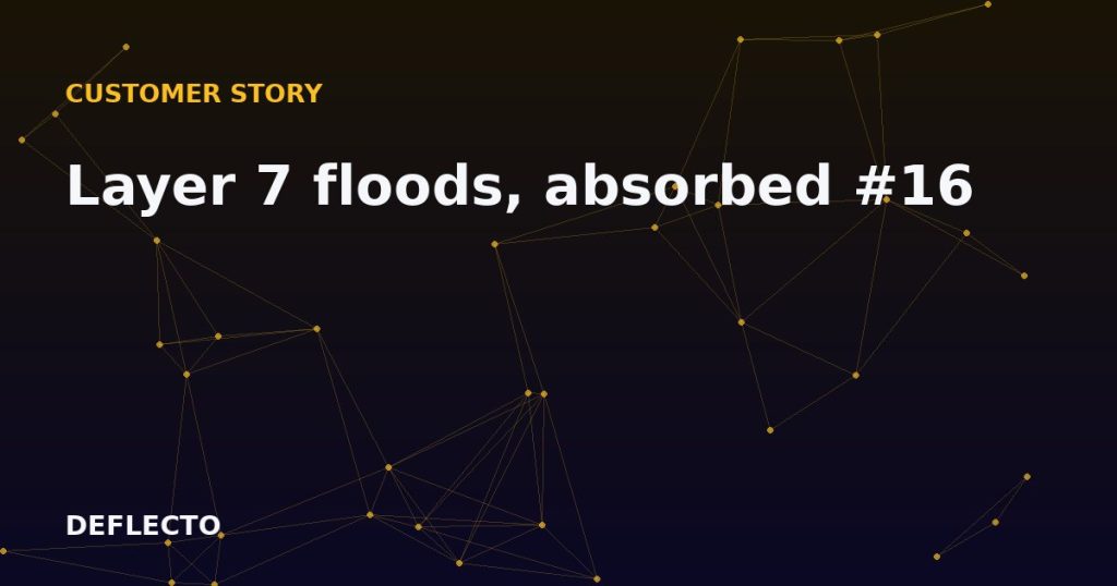 Layer 7 floods, absorbed #16