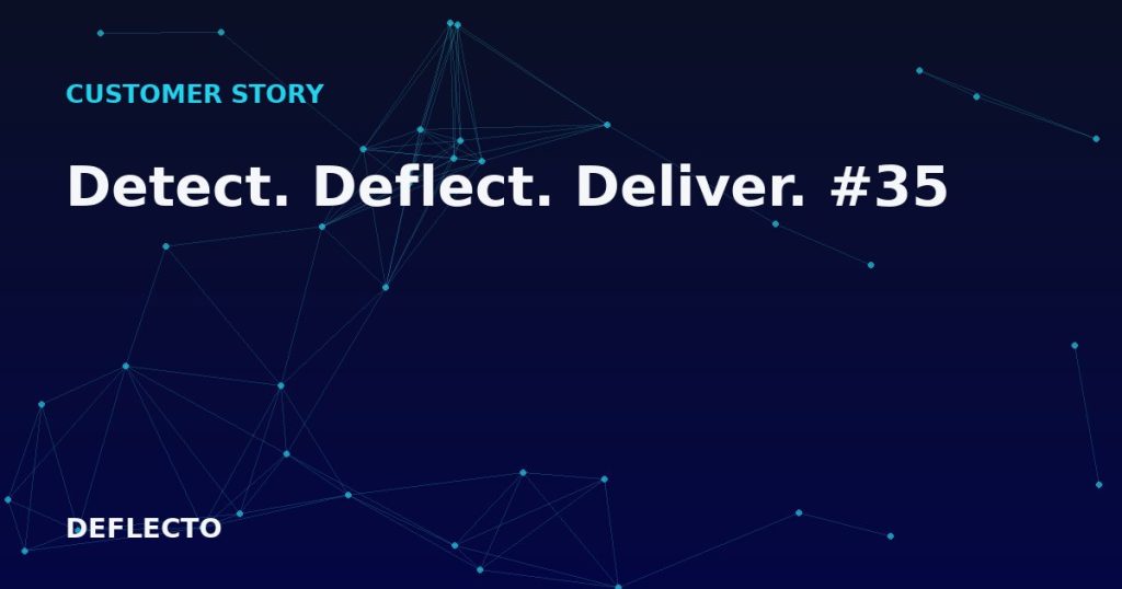 Detect. Deflect. Deliver. #35