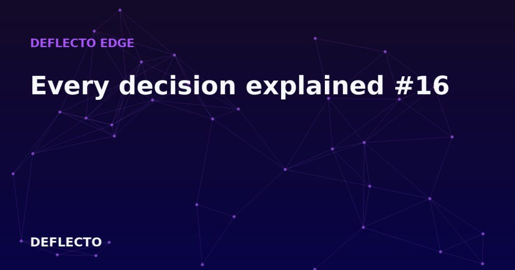 Every decision explained #16
