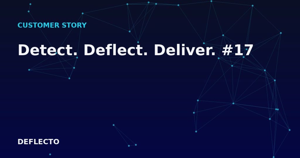 Detect. Deflect. Deliver. #17
