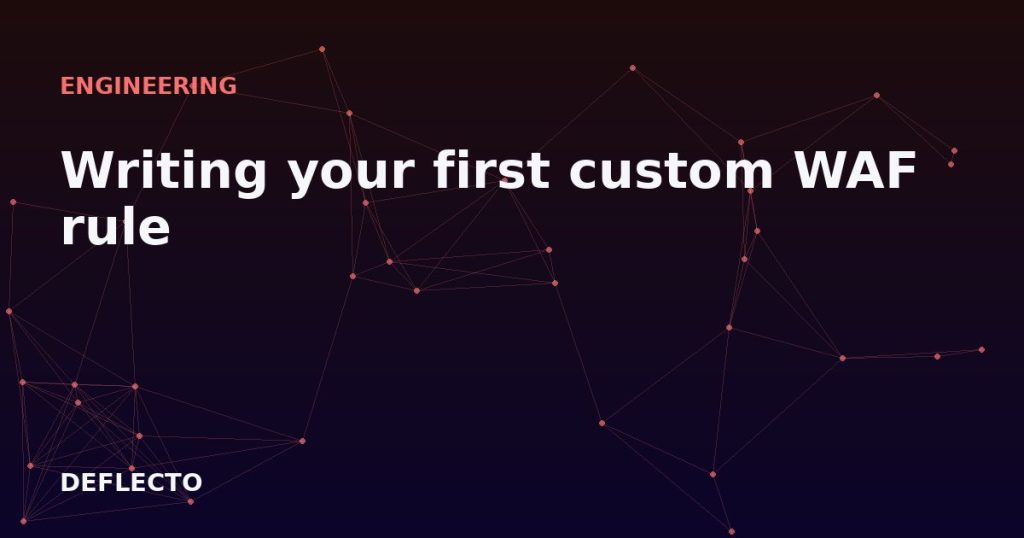 Writing your first custom WAF rule