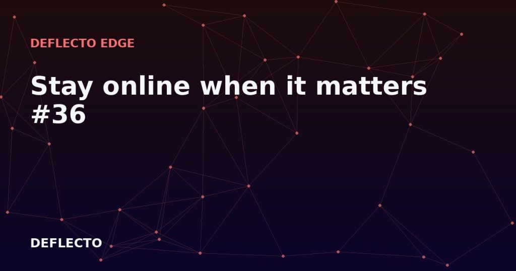 Stay online when it matters #36