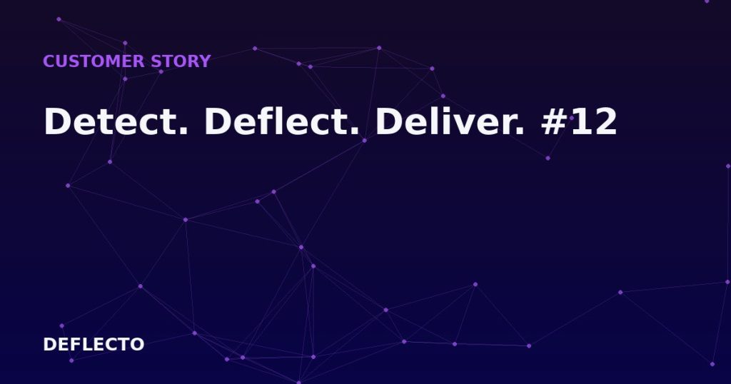 Detect. Deflect. Deliver. #12