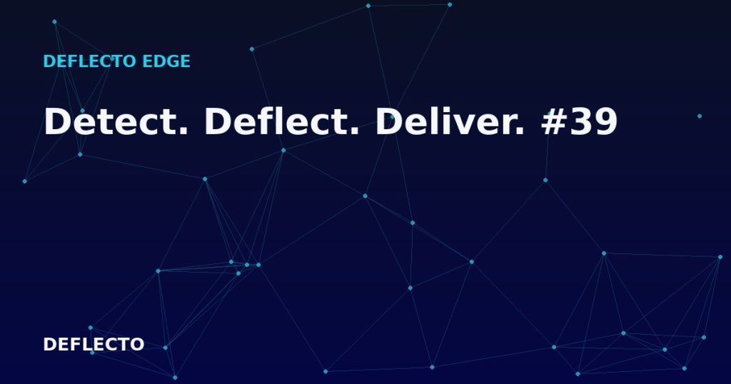 Detect. Deflect. Deliver. #39