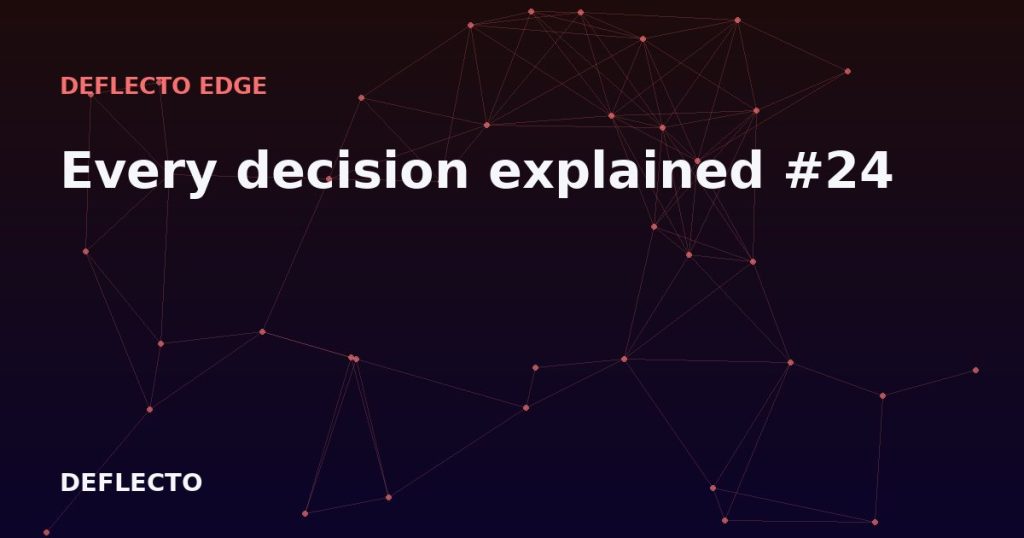 Every decision explained #24