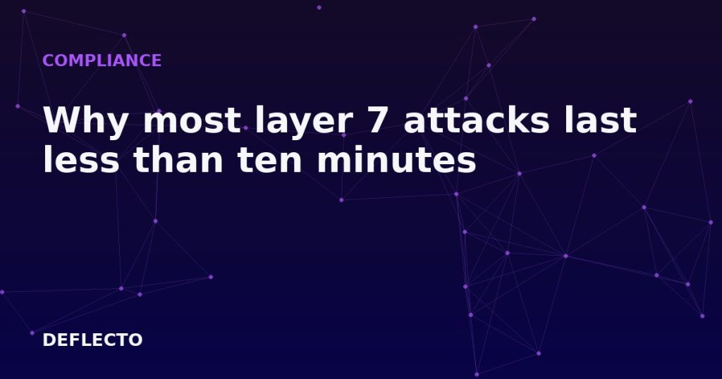 Why most layer 7 attacks last less than ten minutes