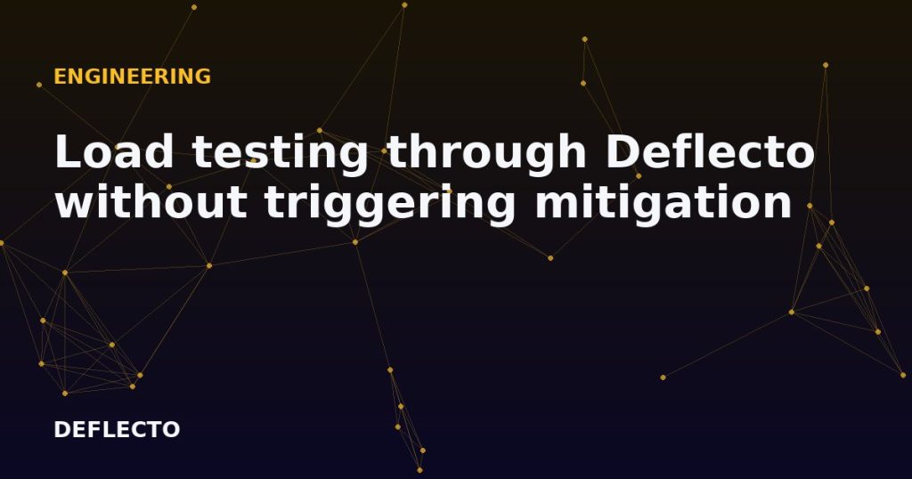 Load testing through Deflecto without triggering mitigation