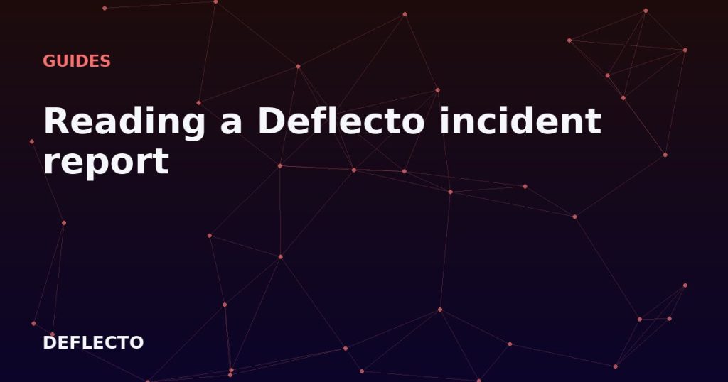Reading a Deflecto incident report