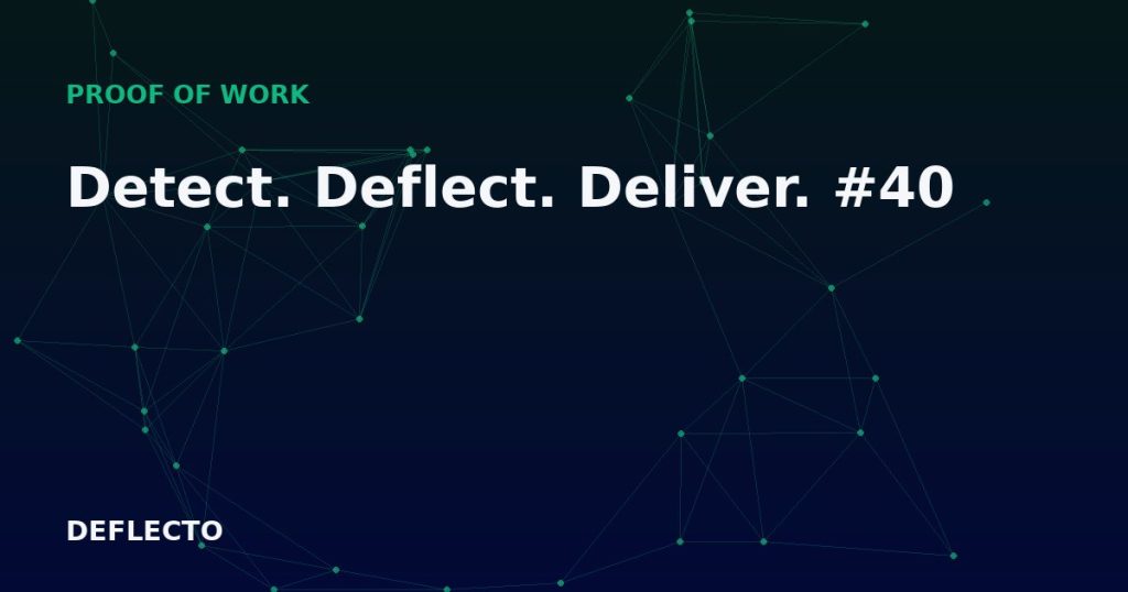 Detect. Deflect. Deliver. #40