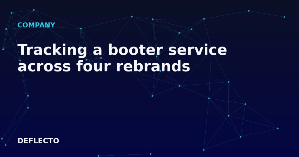 Tracking a booter service across four rebrands