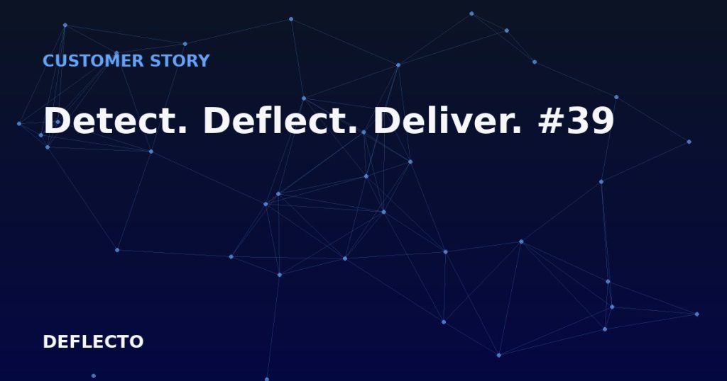 Detect. Deflect. Deliver. #39