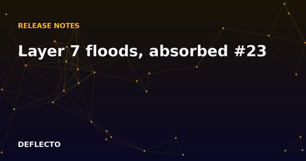 Layer 7 floods, absorbed #23