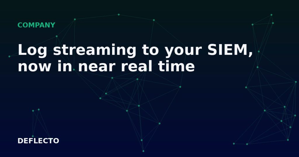 Log streaming to your SIEM, now in near real time